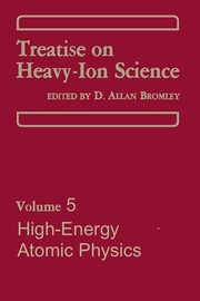 Cover of Treatise on Heavy-Ion Science by D. Allan Bromley