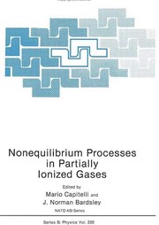 Front cover of Nonequilibrium processes in partially ionized gases by NATO Advanced Study Institute on Nonequilibrium Processes in Partially Ionized Gases (1989 Acquafredda di Maratea, Italy)