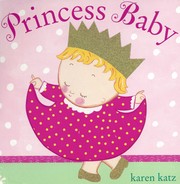 Front cover of Princess Baby by Karen Katz
