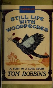 Front cover of Still Life with Woodpecker by Tom Robbins