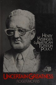 Cover of Uncertain greatness by Roger Morris