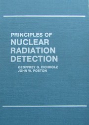 Front cover of Principles of nuclear radiation detection by Geoffrey G. Eichholz