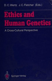 Cover of Ethics and human genetics by Dorothy C. Wertz