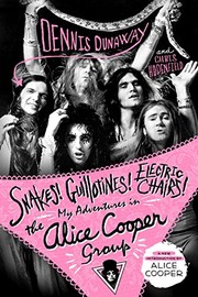 Front cover of Snakes! Guillotines! Electric chairs! by Dennis Dunaway