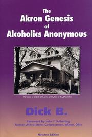 Front cover of The Akron Genesis of Alcoholics Anonymous by Dick B.