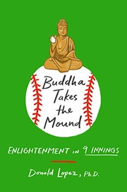 Front cover of Buddha Takes the Mound by Donald S. Lopez Jr. Ph.D.