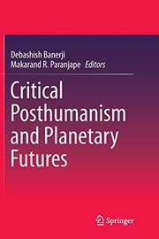 Front cover of Critical Posthumanism and Planetary Futures by Debashish Banerji