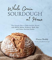 Cover of Whole Grain Sourdough at Home by Elaine Boddy