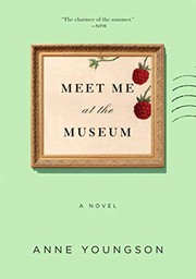 Front cover of Meet me at the museum by Anne Youngson
