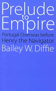 Cover of Prelude to empire by Bailey W. Diffie