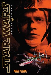 Front cover of Star Wars - Rebel Force - Firefight by Alex Wheeler