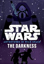 Front cover of Star Wars - Adventures in Wild Space - The Darkness by Tom Huddleston