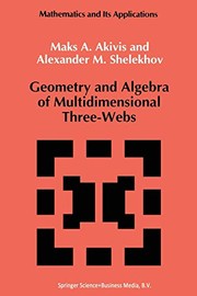 Front cover of Geometry and Algebra of Multidimensional Three-Webs by M. Akivis