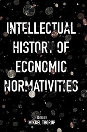 Front cover of Intellectual History of Economic Normativities by Mikkel Thorup