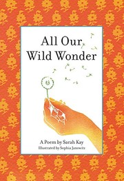 Front cover of All Our Wild Wonder by Sarah Kay