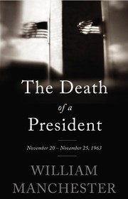 Front cover of The Death of a President by William Manchester