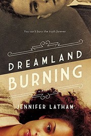 Front cover of Dreamland Burning by Jennifer Latham