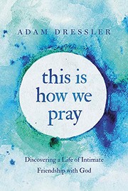 Front cover of This Is How We Pray by Adam Dressler