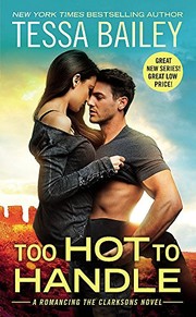 Cover of Too Hot to Handle by Tessa Bailey