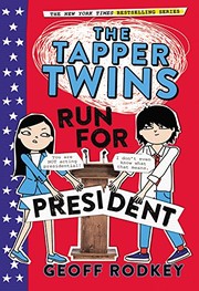 Front cover of The Tapper Twins Run for President by Geoff Rodkey