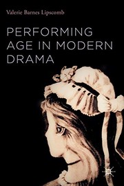 Front cover of Performing Age in Modern Drama by Valerie Barnes Lipscomb