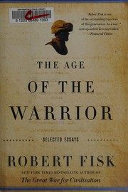 Front cover of The age of the warrior by Robert Fisk