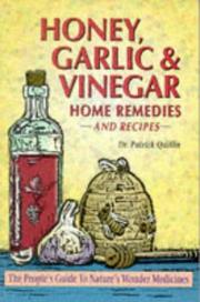 Front cover of Honey, Garlic, & Vinegar: Home Remedies & Recipes by Patrick Quillin