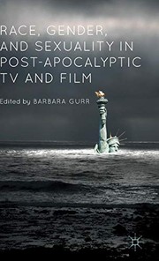 Front cover of Race, Gender, and Sexuality in Post-Apocalyptic TV and Film by Barbara Gurr