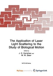 Front cover of The Application of Laser Light Scattering to the Study of Biological Motion by J. C. Earnshaw