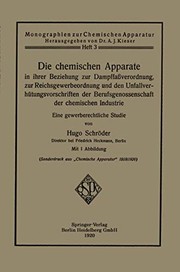 Front cover of Die Chemischen Apparate In Ihrer Beziehung Zur Dampffaßverordnung, Zur Reichsgewerbeordnung Und Den Unfallverhütungsvorschriften Der Berufsgenossen ... zur Chemischen Apparatur) by Hugo Schröder