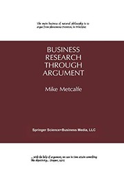 Front cover of Business research through argument by Mike Metcalfe
