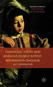Front cover of Childhood, Youth, and Religious Dissent in Post-Reformation England by L. Underwood