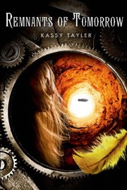 Cover of Remnants of Tomorrow by Kassy Tayler
