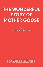Front cover of The wonderful story of Mother Goose by Norman Robbins