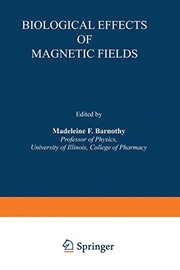 Front cover of Biological Effects of Magnetic Fields by Madeleine Barnothy