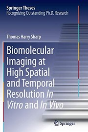 Front cover of Biomolecular Imaging at High Spatial and Temporal Resolution In Vitro and In Vivo by Thomas Harry Sharp