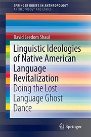 Front cover of Linguistic Ideologies of Native American Language Revitalization by David Leedom Shaul