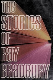 Front cover of The Stories of Ray Bradbury by Ray Bradbury