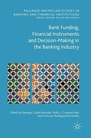 Front cover of Bank Funding, Financial Instruments and Decision-Making in the Banking Industry by Santiago Carbó Valverde