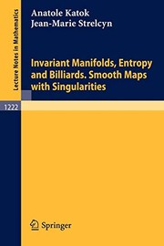Front cover of Invariant Manifolds, Entropy and Billiards. Smooth Maps with Singularities by Anatole Katok