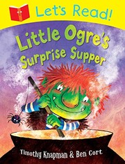 Front cover of Let's Read! Little Ogre's Surprise Supper by Timothy Knapman