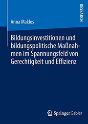 Front cover of Bildungsinvestitionen und bildungspolitische Maßnahmen im Spannungsfeld von Gerechtigkeit und Effizienz by Anna Makles