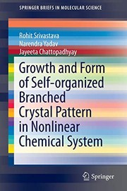 Front cover of Growth and Form of Self-organized Branched Crystal Pattern in Nonlinear Chemical System by Rohit Srivastava