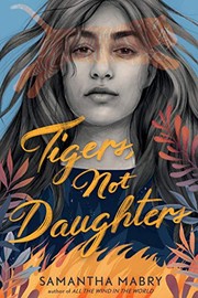 Front cover of Tigers, Not Daughters by Samantha Mabry