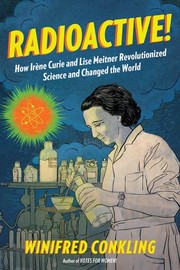 Cover of Radioactive! by Winifred Conkling