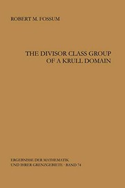 Front cover of The divisor class group of a Krull domain by Robert M. Fossum