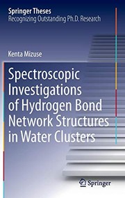 Front cover of Spectroscopic Investigations of Hydrogen Bond Network Structures in Water Clusters by Kenta Mizuse
