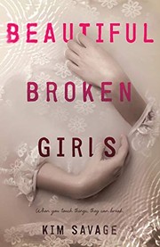 Front cover of Beautiful Broken Girls by Kim Savage