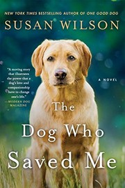 Front cover of The Dog Who Saved Me by Susan Wilson