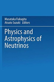 Cover of Physics and Astrophysics of Neutrinos by Masataka Fukugita